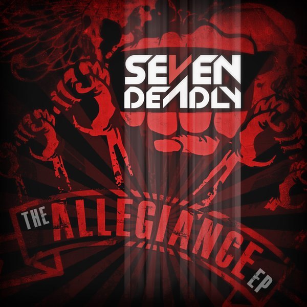 Seven Deadly - The Allegiance [EP] (2012)